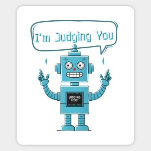 I'm Judging You - Funny Sarcastic Robot Magnet